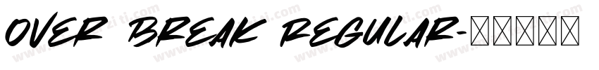 Over Break Regular字体转换